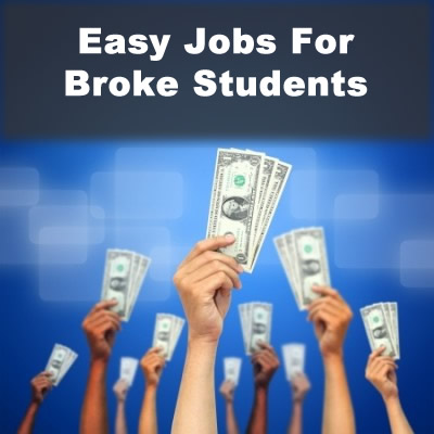 Easy Jobs For Broke Students