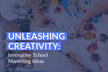 Learn creative school marketing ideas to freshen your outreach plan.