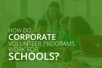 How Do Corporate Volunteer Programs Work for Schools