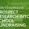 How to Integrate Prospect Research Into School Fundraising
